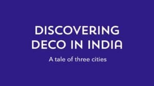 Discovering Deco in India: A tale of three cities | Art Deco Mumbai