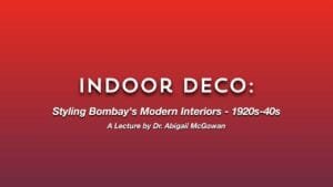 Indoor Deco: Styling Bombay's Modern Interiors - 1920s-40s | Art Deco Mumbai